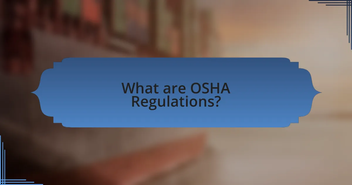 What are OSHA Regulations?